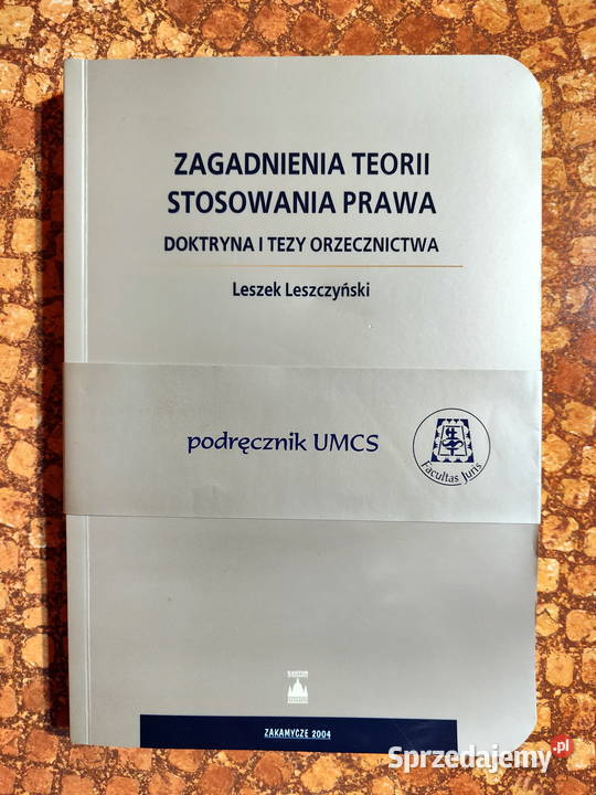 Zagadnienia Teorii Stosowania Prawa Doktryna i Lublin