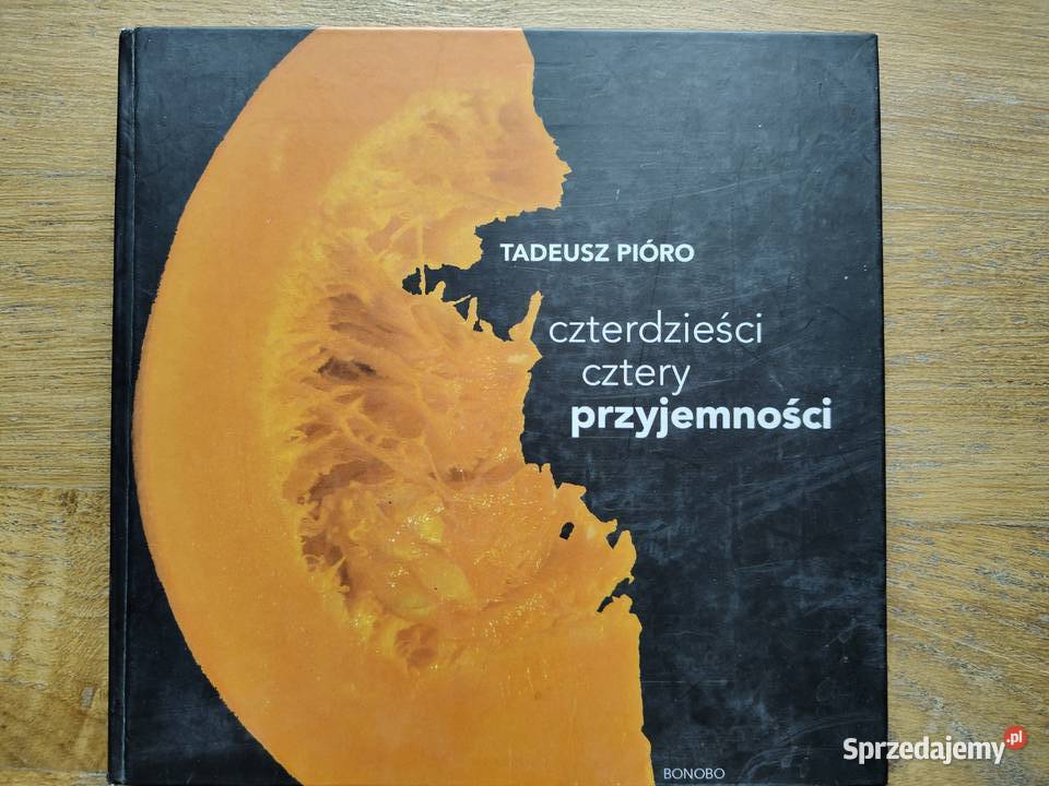 Czterdzieści cztery przyjemności Tadeusz Pióro twarda Kraków