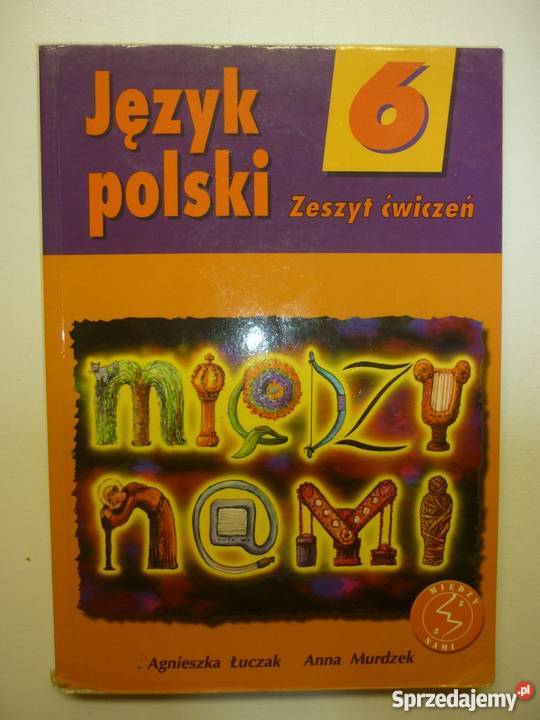 MIĘDZY NAMI JĘZYK POLSKI ZESZYT ĆWICZEŃ 6 kujawsko-pomorskie Grudziądz