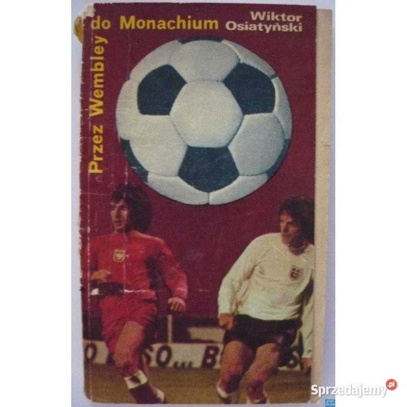 Wembley Do Monachium Osiatyński Wiktor sport pomorskie