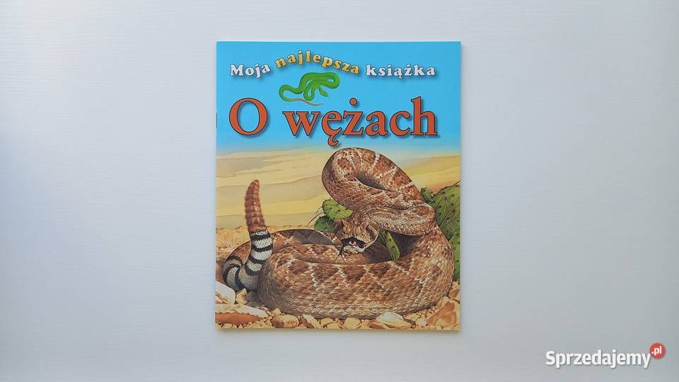 Edukacja Przyroda O wężach seria Moja najlepsza Kraków sprzedam