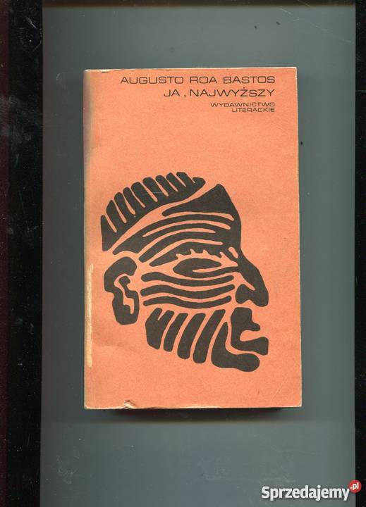 Janajwyższy Augusto Roa Bastos Rok wydania 1982 zachodniopomorskie Szczecin sprzedam