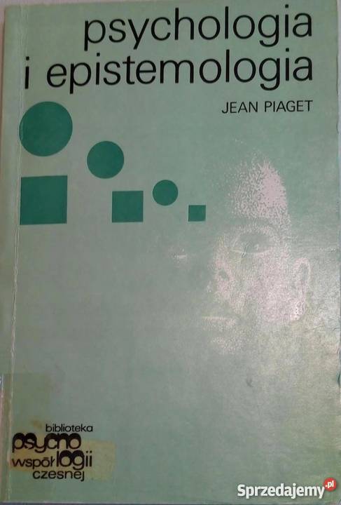 PSYCHOLOGIA I EPISTEMOLOGIA PIAGET JEAN Nowy Sącz sprzedam
