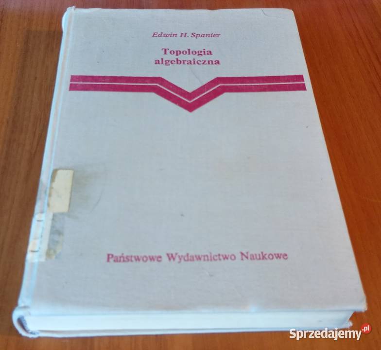 Topologia algebraiczna Edwin H Spanier matematyka Książki i Podręczniki