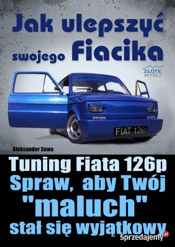 Fiat 126p ulepszyć swojego Fiacika Łódź