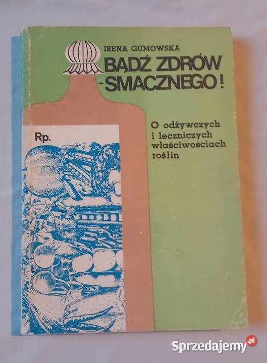 Irena Gumowska Bądź zdrów smacznego Watra 1983 r Koźminek