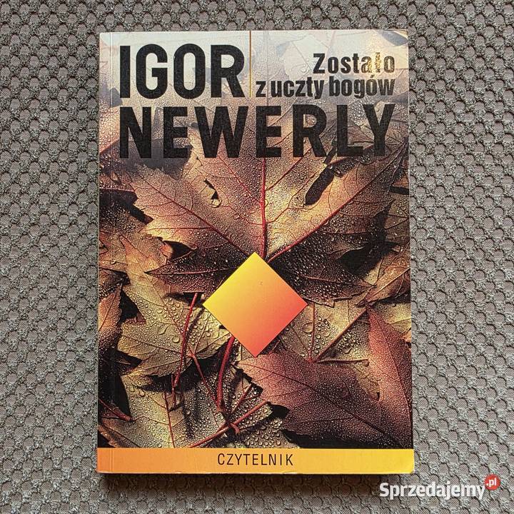 Zostało z uczty bogów Igor Newerly Kraków