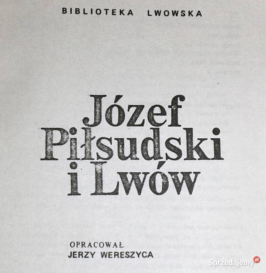 Józef Piłsudski i Lwów Jerzy Wereszyca Chełm