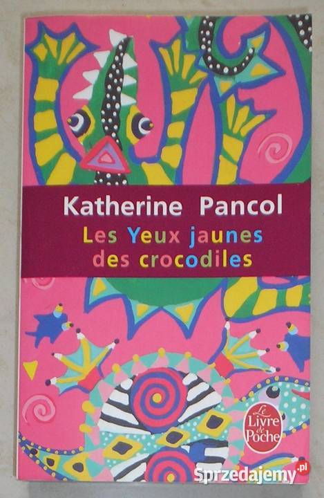 Les Yeux jaunes des crocodiles Katherine Pancol Kraków