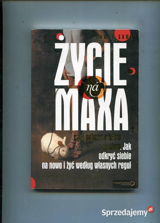 Życie na maxa czyli sukces wbrew zasadom Paweł Szczecin