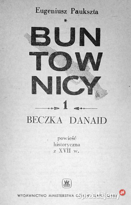 Buntownicy Powieść historyczna z XVII w Pozostałe Chełm sprzedam