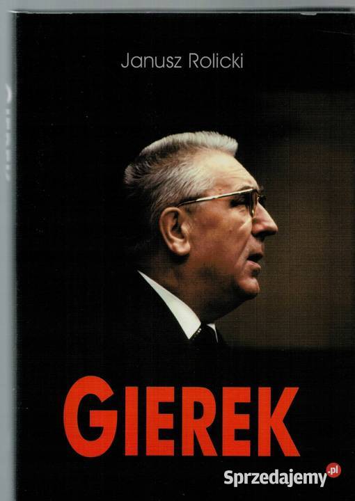GIEREK ŻYCIE I NARODZINY LEGENDY ROLICKI JANUSZ Rok wydania 2002 podkarpackie Rzeszów