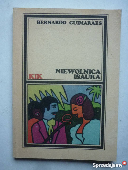 NIEWOLNICA ISAURA BERNARDO GUIMARAES literatura piękna - proza zagraniczna