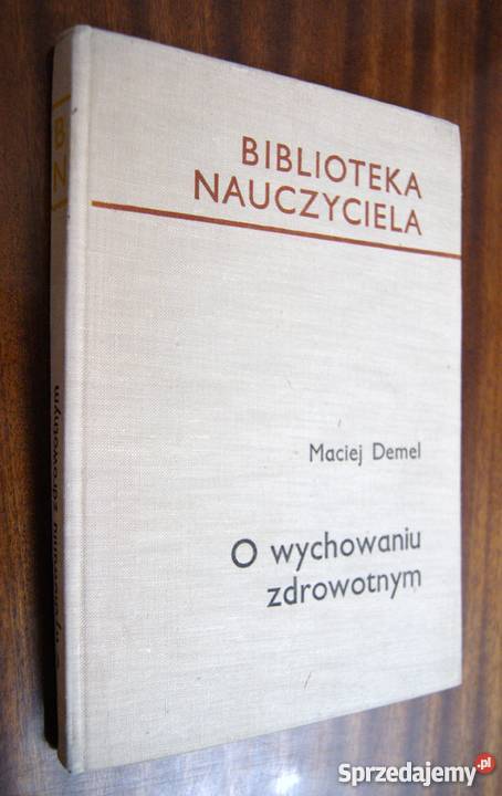 Maciej Demel O wychowaniu zdrowotnym