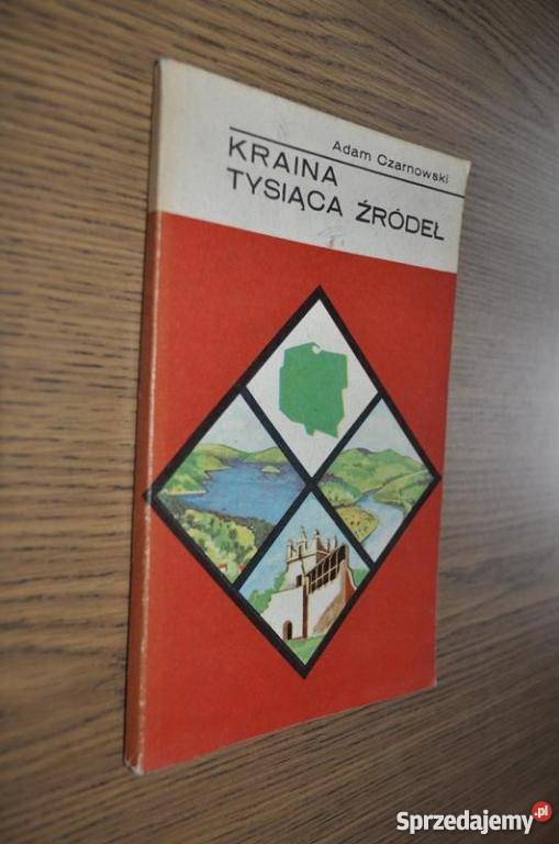 Kraina tysiąca źródeł A Czarnowski fa Goleniów