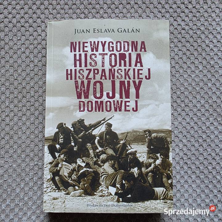 nowa Niewygodna historia hiszpańskiej wojny Proza i poezja Kraków