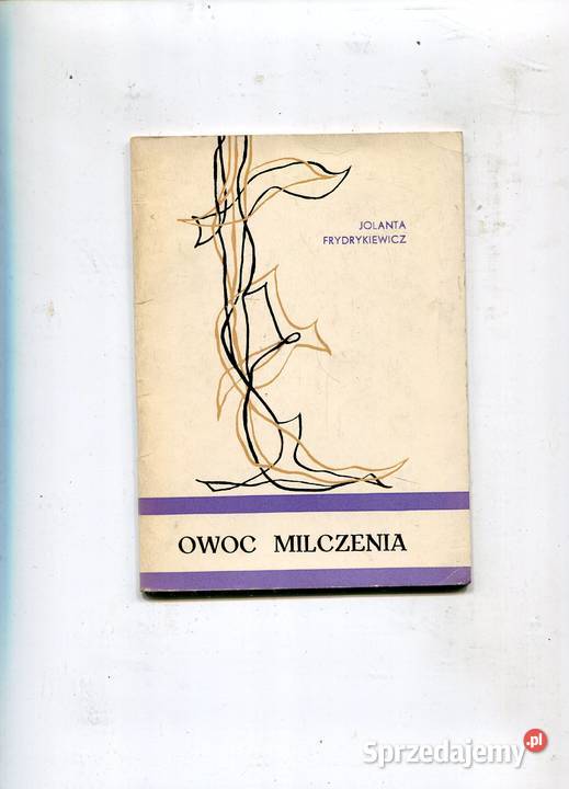 Owoc milczenia Jolanta Frydrykiewicz