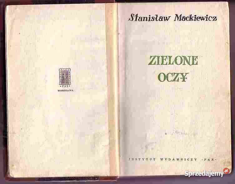 3149 ZIELONE OCZY STANISŁAW MACKIEWICZ Książki i Podręczniki małopolskie Czyrna