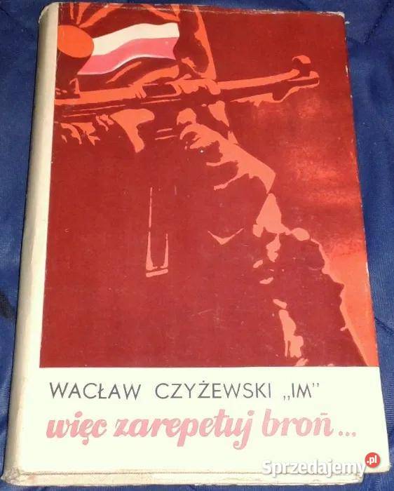Więc zarepetuj broń Wacław Czyżewski