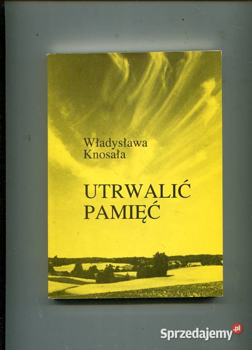 Utrwalić pamięć Władysława Knosała