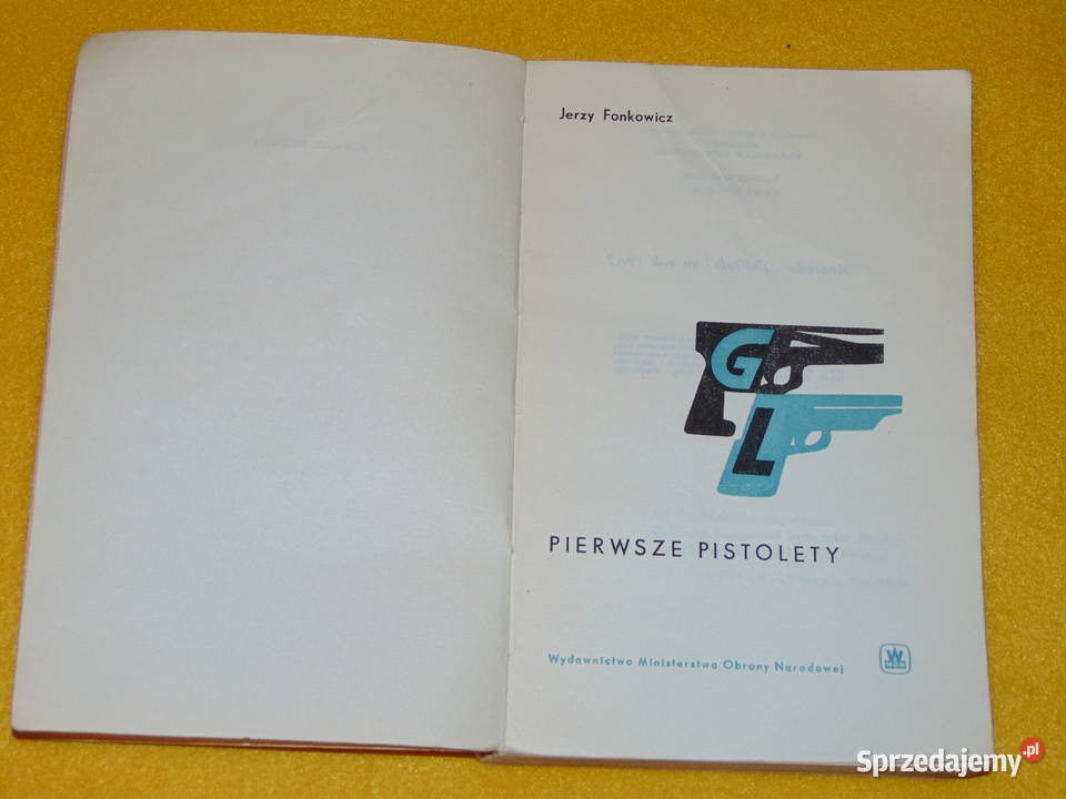 Pierwsze pistolety Jerzy Fonkowicz militaria, broń, wojskowość Książki naukowe i popularnonaukowe Lublin sprzedam