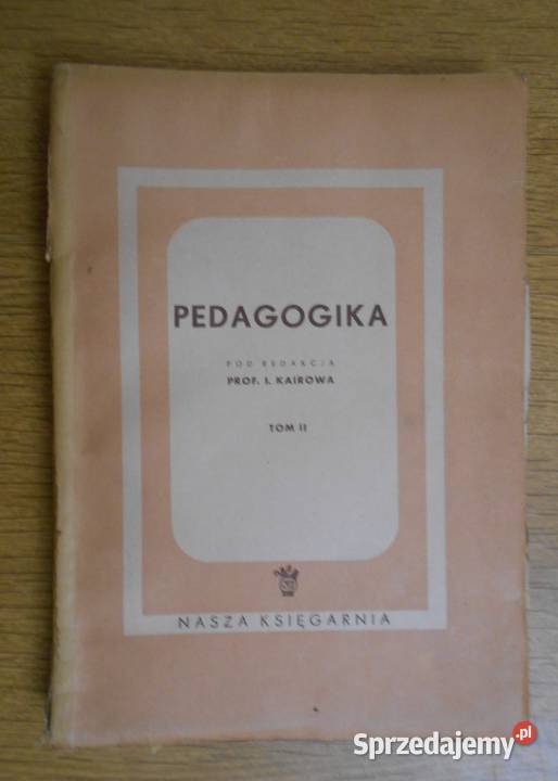Pedagogika pod red I Kairowa tom II 1950 pedagogika, resocjalizacja sprzedam