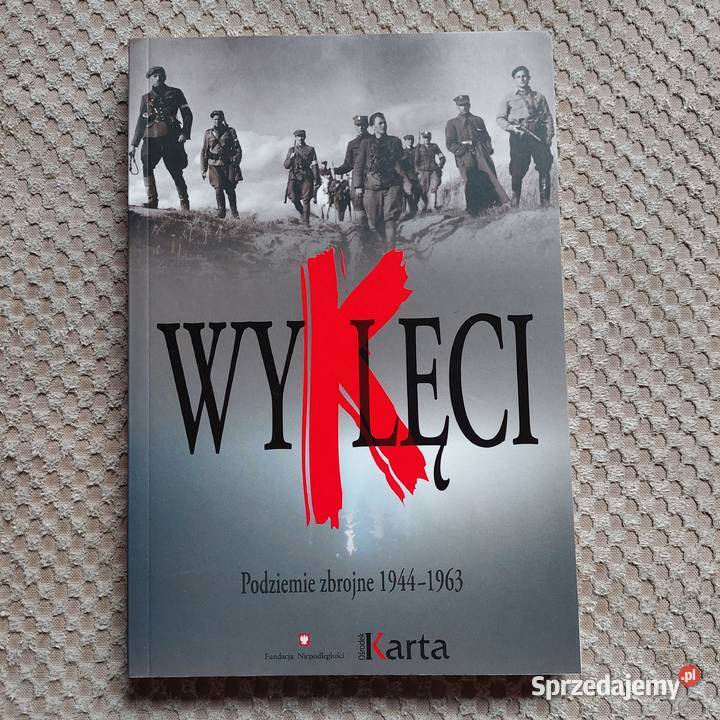 Ośrodek Karta Wyklęci Podziemie zbrojne 19441963 Kraków sprzedam
