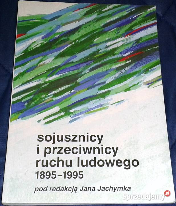 Sojusznicy i przeciwnicy ruchu ludowego 18951995 Rok wydania 1996 Pozostałe Chełm sprzedam