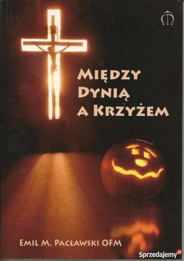 MIĘDZY DYNIĄ A KRZYŻEM PACŁAWSKI M EMIL Tarnów