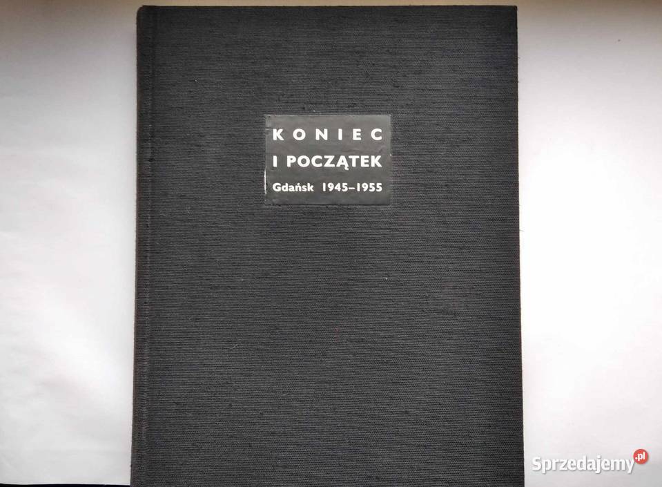 Album Koniec I PoczątekGdańsk 19451955 Śliwka Gdańsk