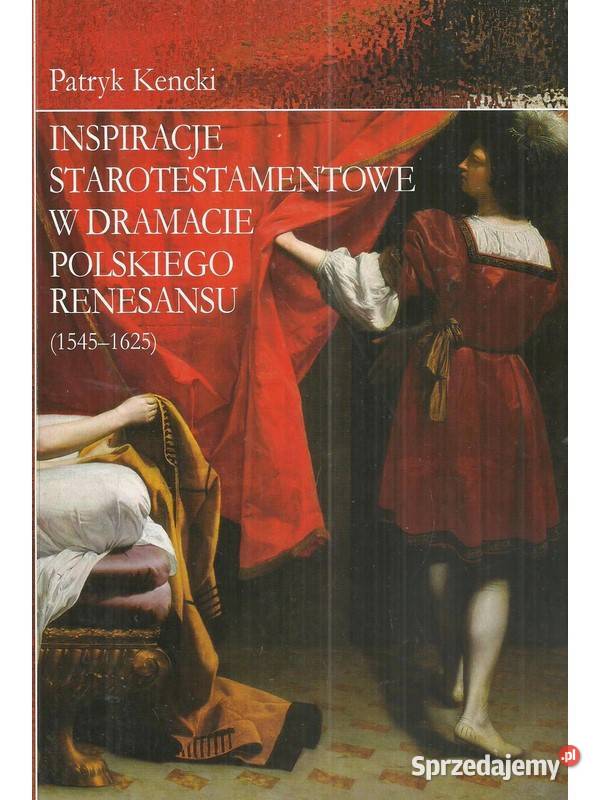 Inspiracje starotestamentowe w dramacie Książki naukowe i popularnonaukowe Łódź sprzedam