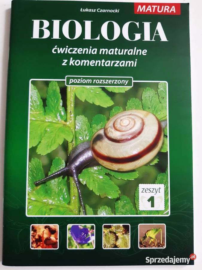 Biologia ćwiczenia maturalne z komentarzami poziom rozszerzony Zeszyt 1