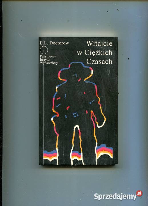 Witajcie w Ciężkich Czasach Doctorow Rok wydania 1984 Szczecin