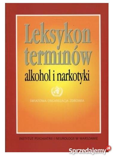 Leksykon terminów alkohol i narkotyki fa Goleniów