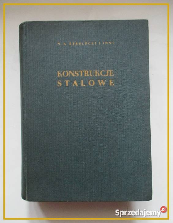 Konstrukcje stalowe/ 1957/Strelecki/ konstrukcje / budownictwo