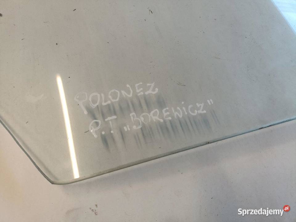 Polonez Borewicz PRAWA TYLNA SZYBA DRZWI Prawy Chełm