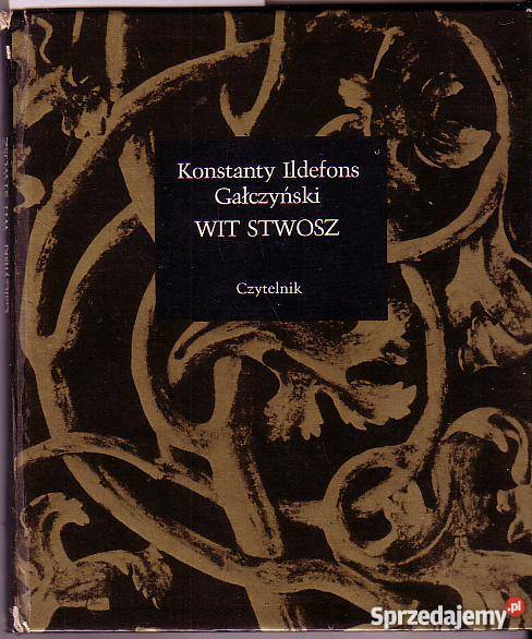 1185 WIT STWOSZ KONSTANTY ILDEFONS GAŁCZYŃSKI Proza i poezja Czyrna