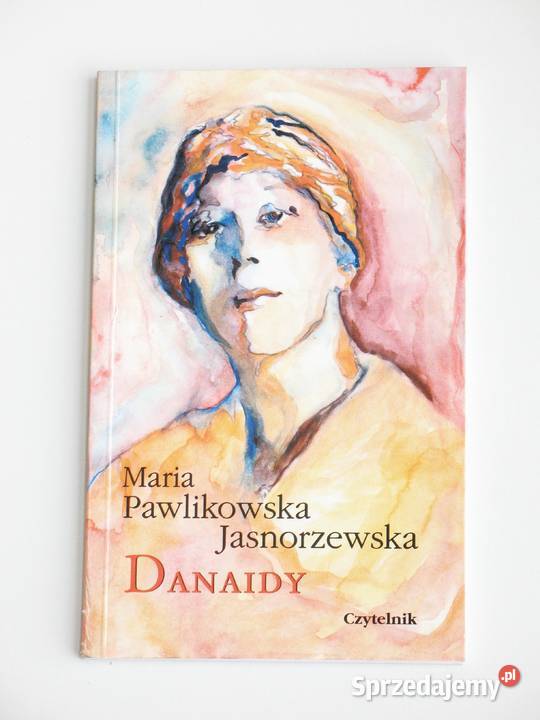 Danaidy Maria Pawlikowska Jasnorzewska Kraków