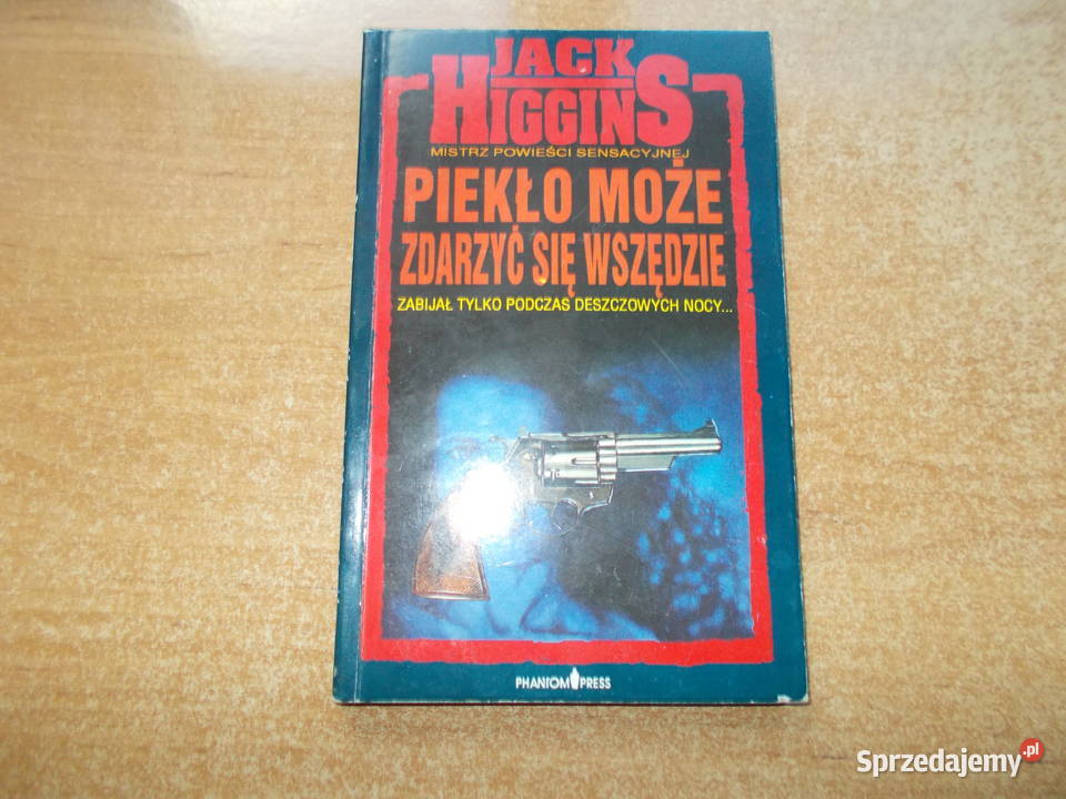 Jack Higgins Piekło może zdarzyć się wszędzie Głubczyce