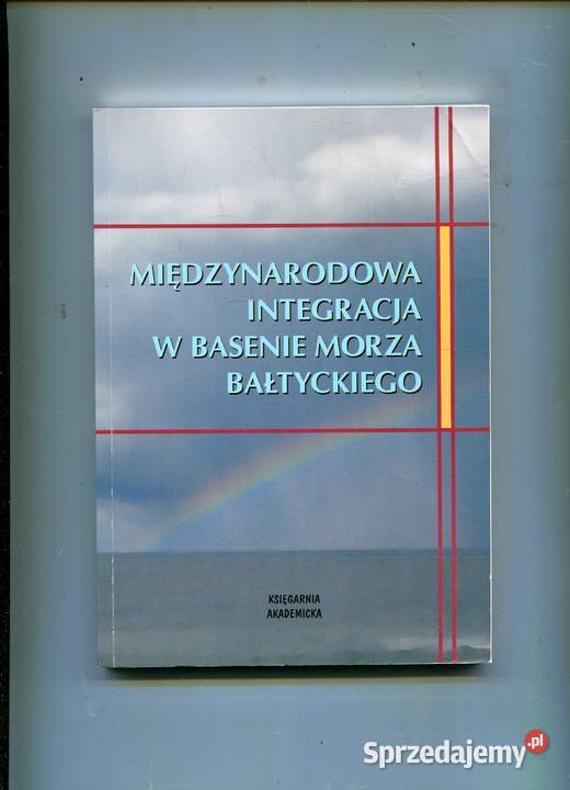 Międzynarodowa integracja w basenie Morza Rok wydania 2008 zachodniopomorskie sprzedam