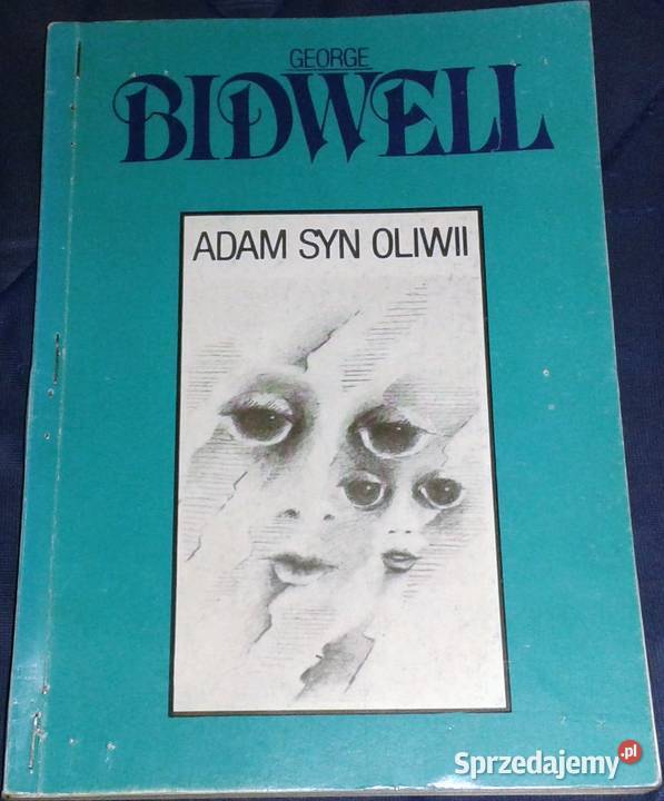 Adam syn Oliwii George Bidwell Rok wydania 1990 Kultura i Rozrywka lubelskie Chełm