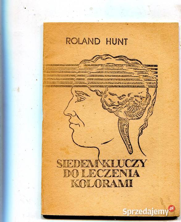Siedem kluczy do leczenia kolorami Roland Hunt Szczecin sprzedam