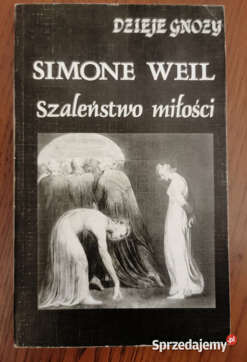 Simone Well Dzieje gnozy Szaleństwo miłości Kultura i Rozrywka Lędziny