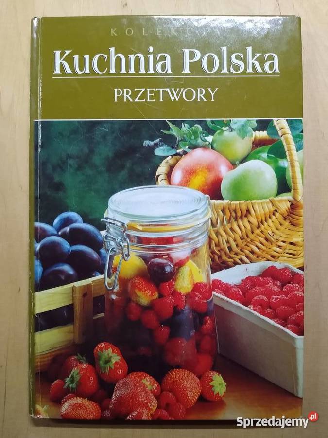 Kuchnia Polska - Przetwory Monika Stefaniak