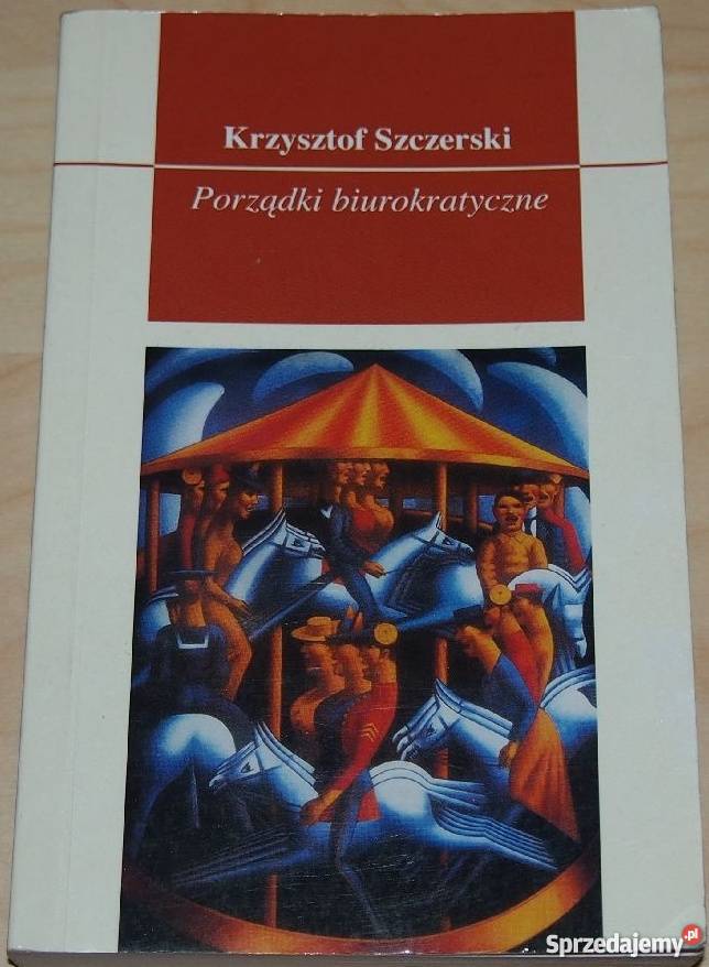 PORZĄDKI BIUROKRATYCZNE SZCZERSKI KRZYSZTOF politologia, stos. międzynarodowe Białystok