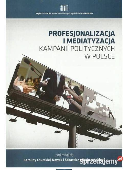 Profesjonalizacja i mediatyzacja kampanii politycznych w Pol