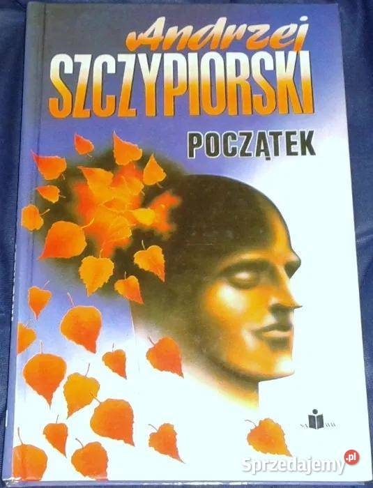 Początek Andrzej Szczypiorski Kultura i Rozrywka Chełm