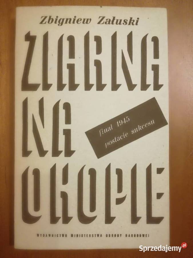 Zbigniew Załuski Ziarna na okopie finał 1945