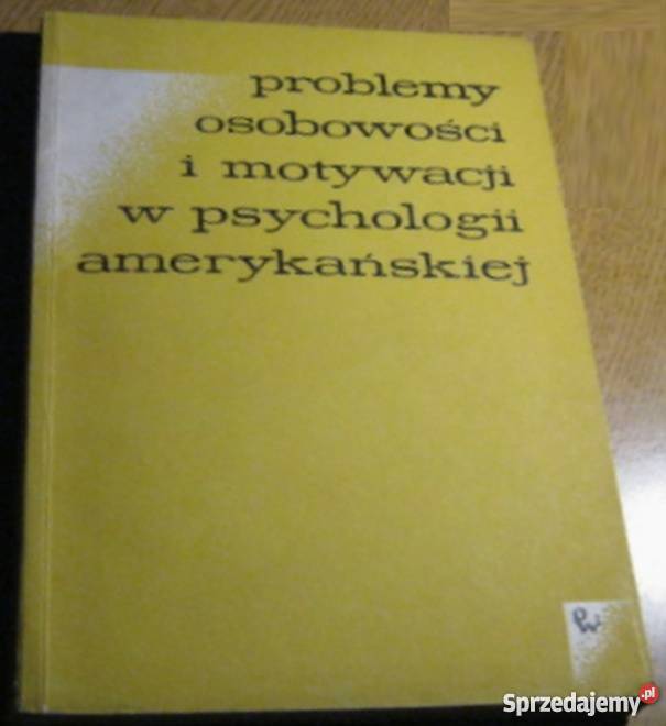 PROBLEMY OSOBOWOŚCI I MOTYWACJI W PSYCHOLOGII Rok wydania 1964