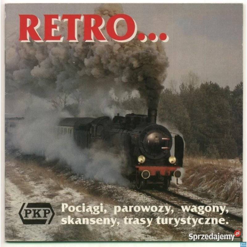 Retro Pociągi parowozy wagony skanseny trasy Kraków